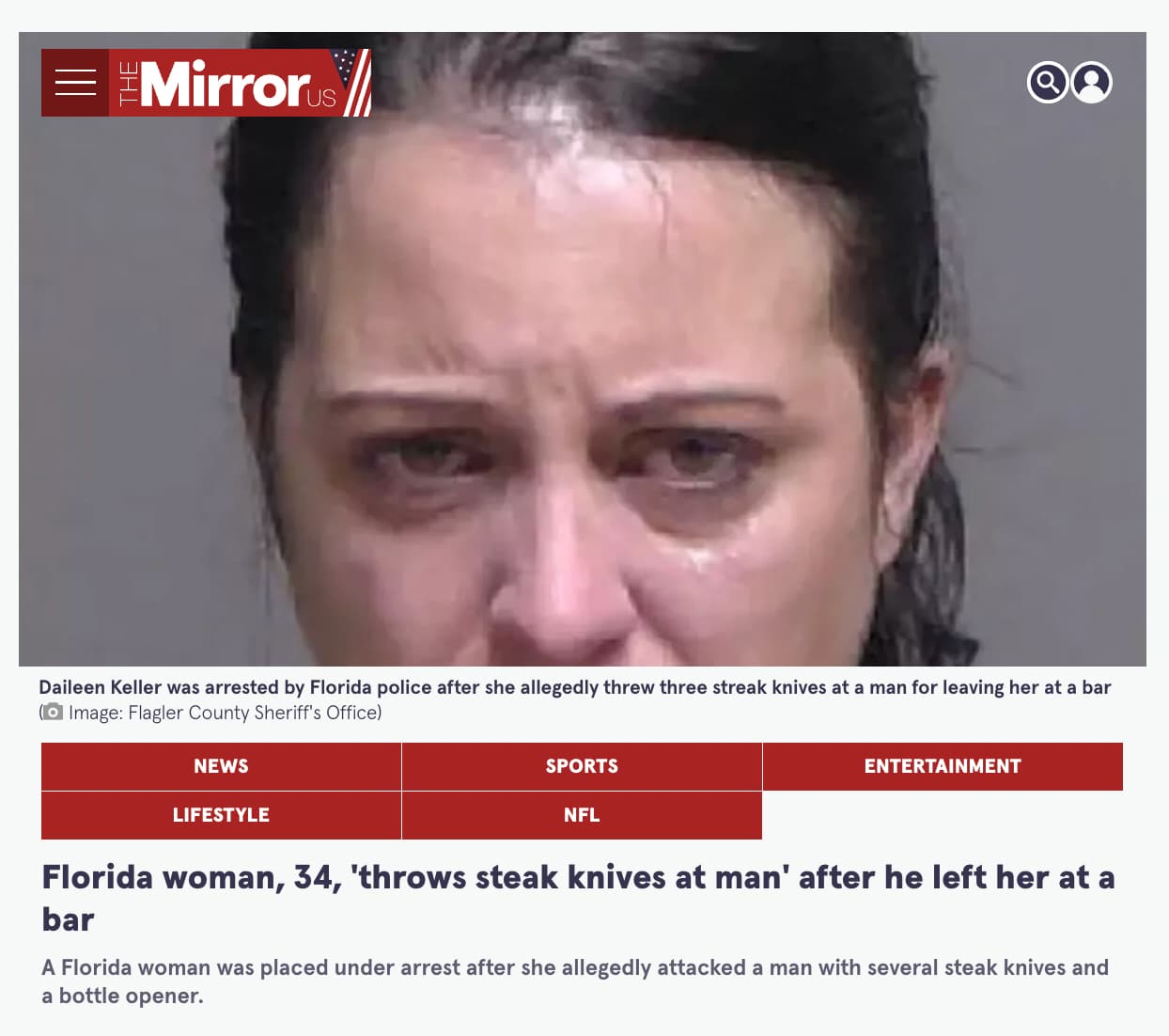 screenshot - Mirrors Daileen Keller was arrested by Florida police after she allegedly threw three streak knives at a man for leaving her at a bar Image Flagler County Sheriff's Office News Lifestyle Sports Nfl Entertainment Florida woman, 34, 'throws ste